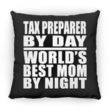 Tax Preparer By Day World's Best Mom By Night - Throw Pillow Black