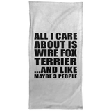 All I Care About Is Wire Fox Terrier - Hand Towel