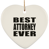 Best Attorney Ever - Heart Ornament