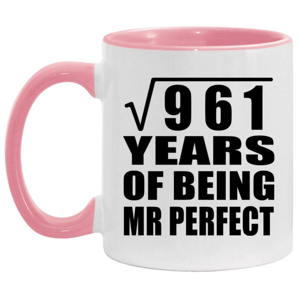 31st Anniversary Square Root of 961 Years of Mr Perfect - 11oz Accent Mug Pink
