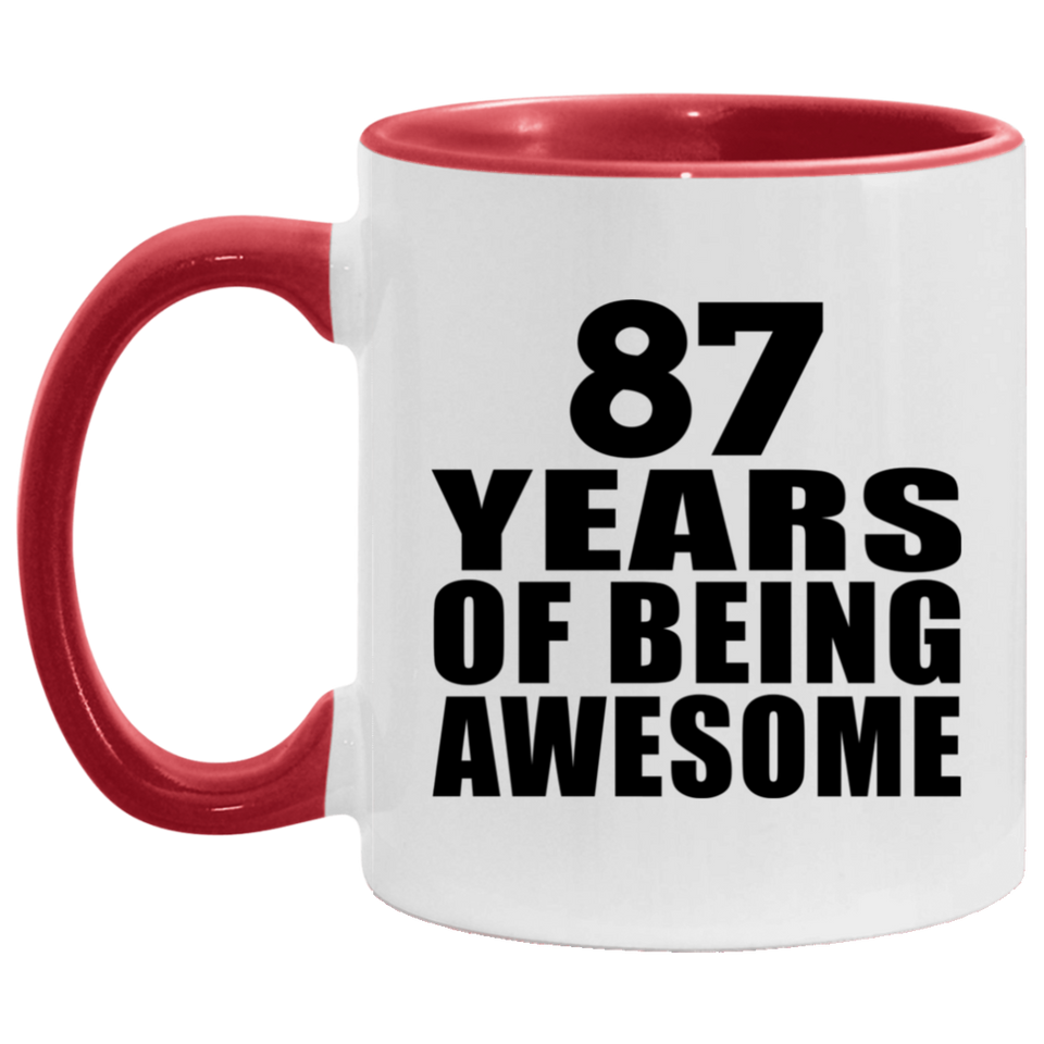 87th Birthday 87 Years Of Being Awesome - 11oz Accent Mug Red