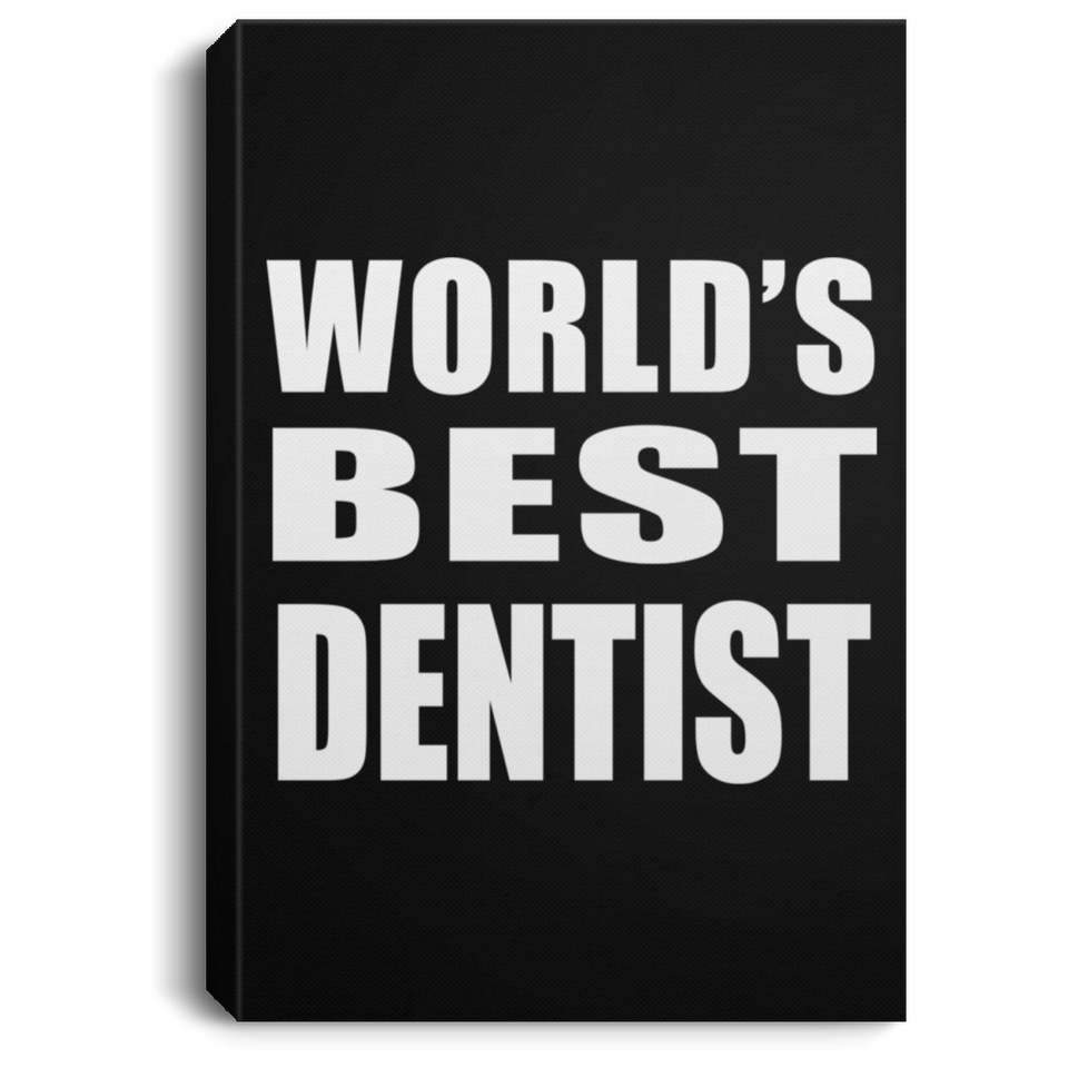 World's Best Dentist - Canvas Portrait