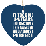 14th Birthday Took 14 Years To Become Awesome & Perfect - Heart Ornament