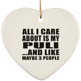 All I Care About Is My Puli - Heart Ornament