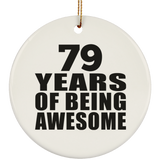79th Birthday 79 Years Of Being Awesome - Circle Ornament