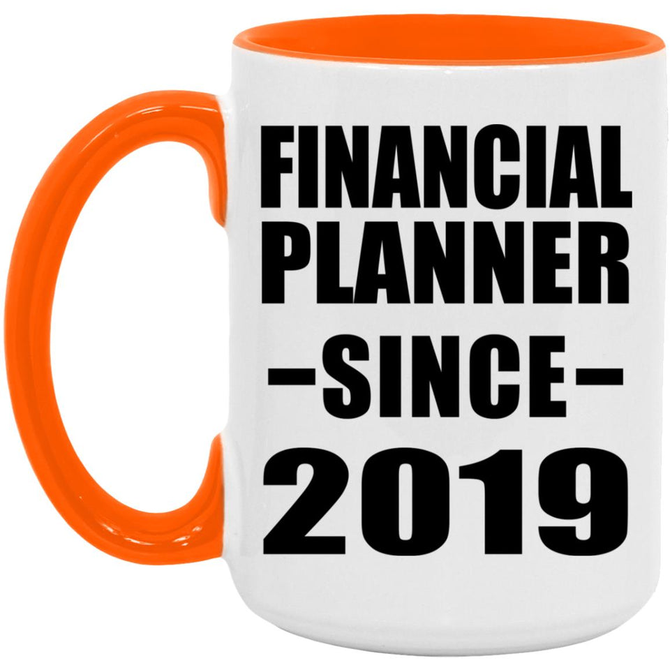 Financial Planner Since 2019 - 15oz Accent Mug Orange