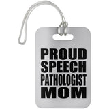 Proud Speech Pathologist Mom - Luggage Bag Tag