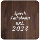 Speech Pathologist Established Est. 2023 - Drink Coaster D