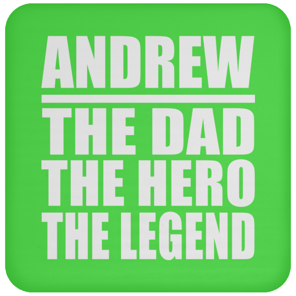 Andrew The Dad The Hero The Legend - Drink Coaster
