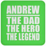 Andrew The Dad The Hero The Legend - Drink Coaster