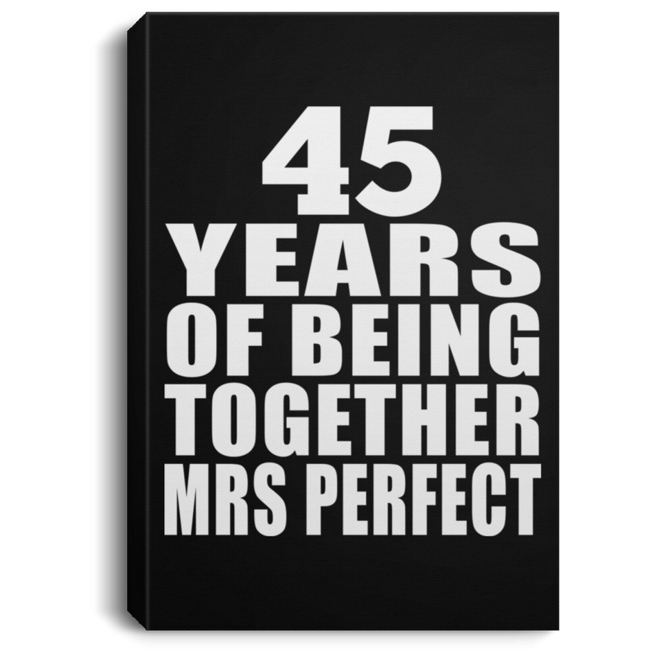 45th Anniversary 45 Years Of Being Mrs Perfect - Canvas Portrait