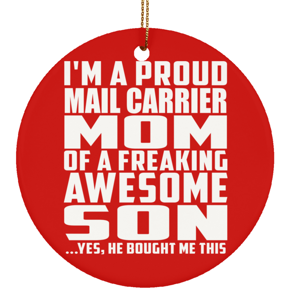 Proud Mail Carrier Mom Of Awesome Son - Circle Ornament
