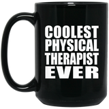 Coolest Physical Therapist Ever - 15 Oz Coffee Mug Black