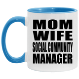 Mom Wife Social Community Manager - 11oz Accent Mug Blue