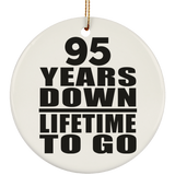 95th Anniversary 95 Years Down Lifetime To Go - Circle Ornament