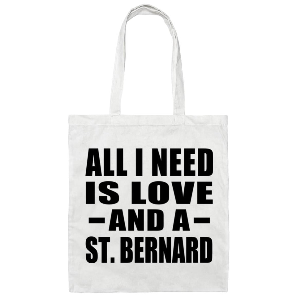 All I Need Is Love And A St. Bernard - Tote Bag White
