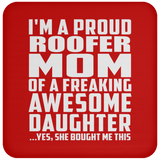 Proud Roofer Mom Of Awesome Daughter - Drink Coaster