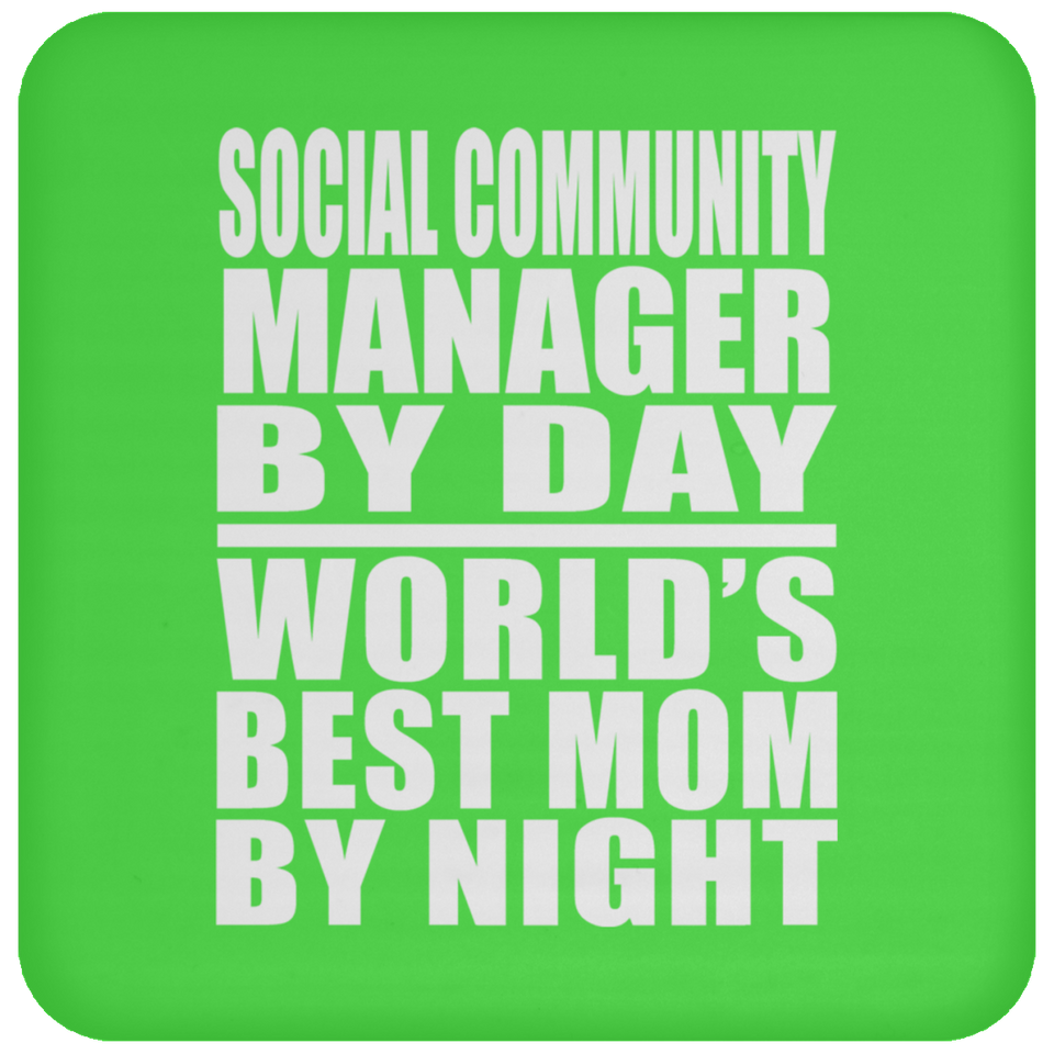 Social Community Manager By Day World's Best Mom By Night - Drink Coaster