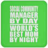 Social Community Manager By Day World's Best Mom By Night - Drink Coaster