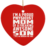 Proud Physicist Mom Of Awesome Son - Heart Ornament