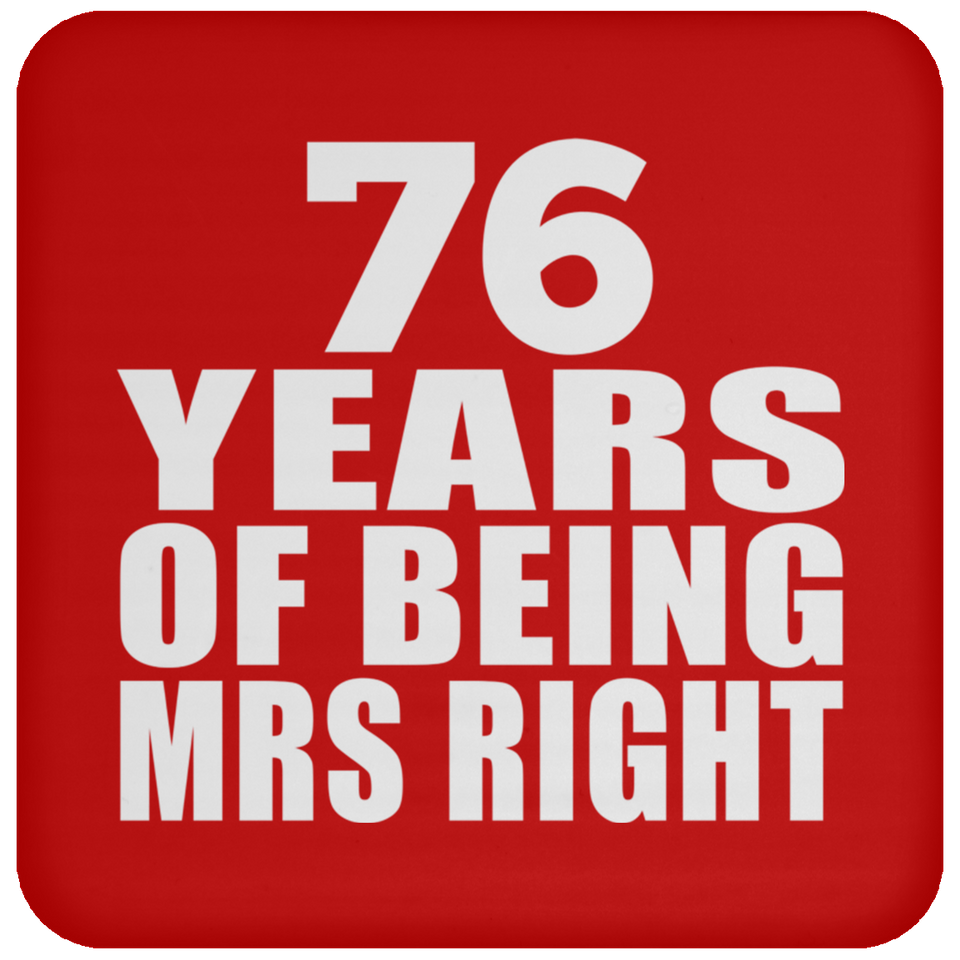 76th Anniversary 76 Years Of Being Mrs Right - Drink Coaster