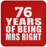 76th Anniversary 76 Years Of Being Mrs Right - Drink Coaster