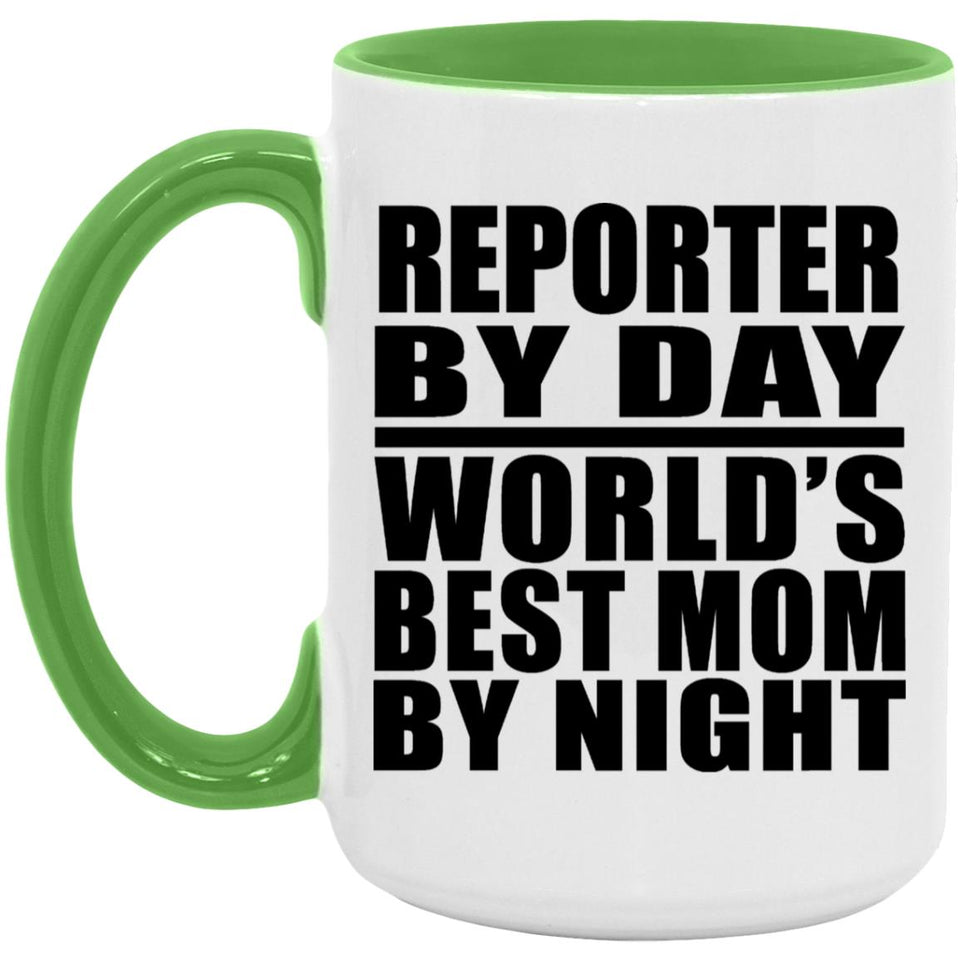 Reporter By Day World's Best Mom By Night - 15oz Accent Mug Green