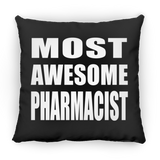 Most Awesome Pharmacist - Throw Pillow Black