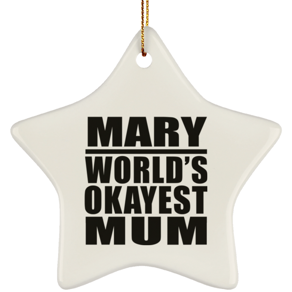 Mary World's Okayest Mum - Star Ornament