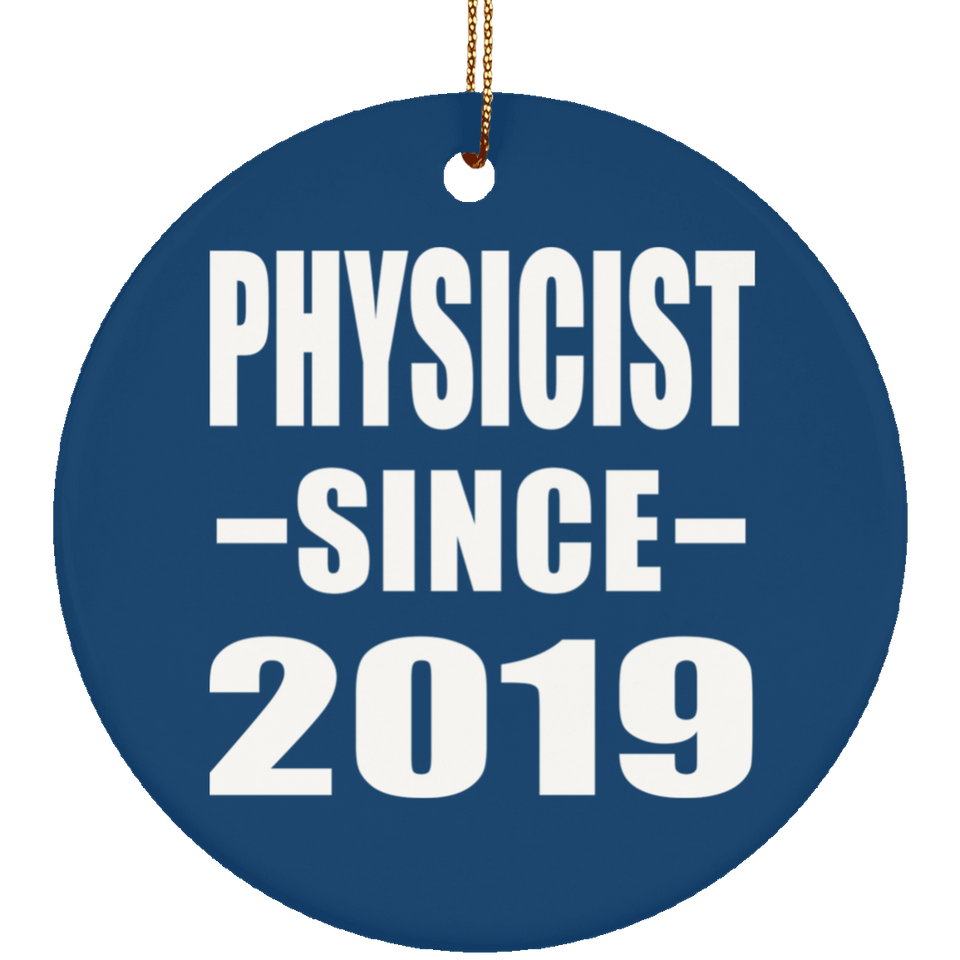 Physicist Since 2019 - Circle Ornament