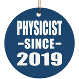 Physicist Since 2019 - Circle Ornament