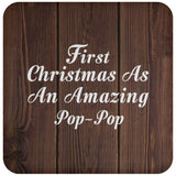 First Christmas As An Amazing Pop Pop - Drink Coaster D