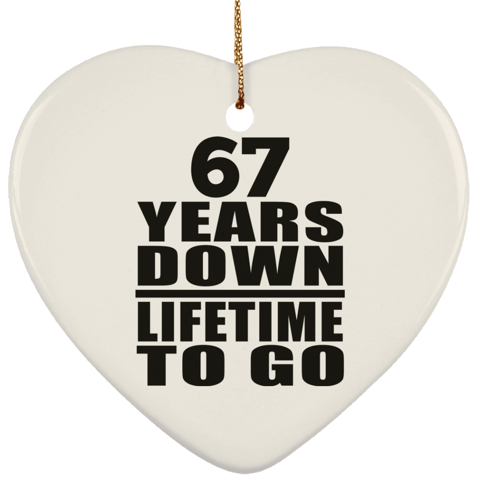 67th Anniversary 67 Years Down Lifetime To Go - Heart Ornament