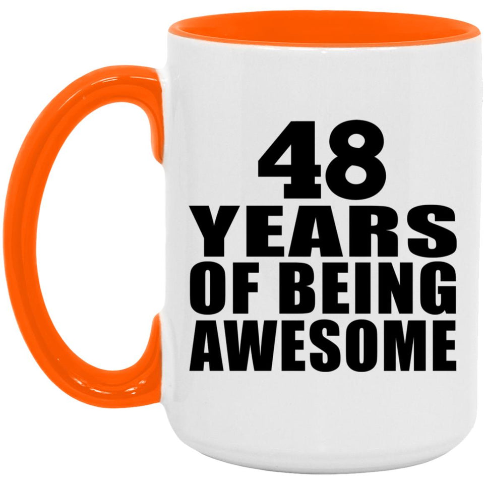 48th Birthday 48 Years Of Being Awesome - 15oz Accent Mug Orange