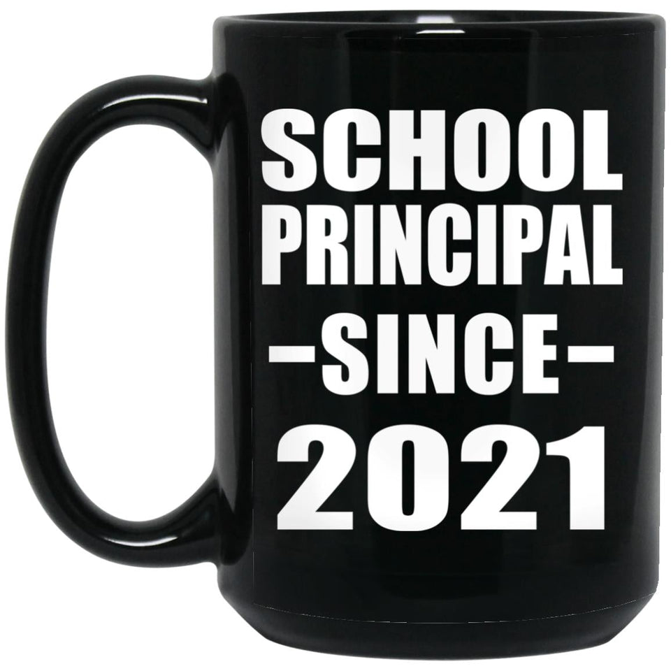 School Principal Since 2021 - 15oz Coffee Mug Black