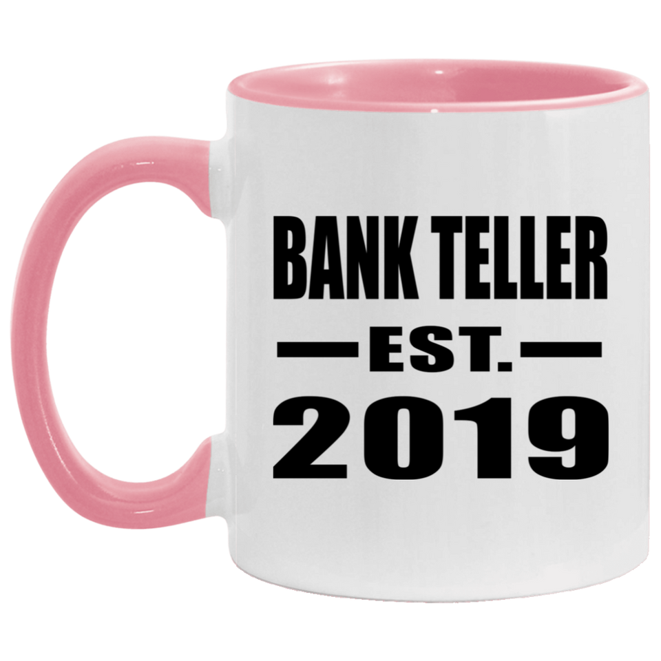 Bank Teller Established EST. 2019 - 11oz Accent Mug Pink