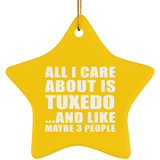 All I Care About Is Tuxedo - Star Ornament