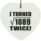 66th Birthday I Turned Square Root of 1089 Twice - Heart Ornament