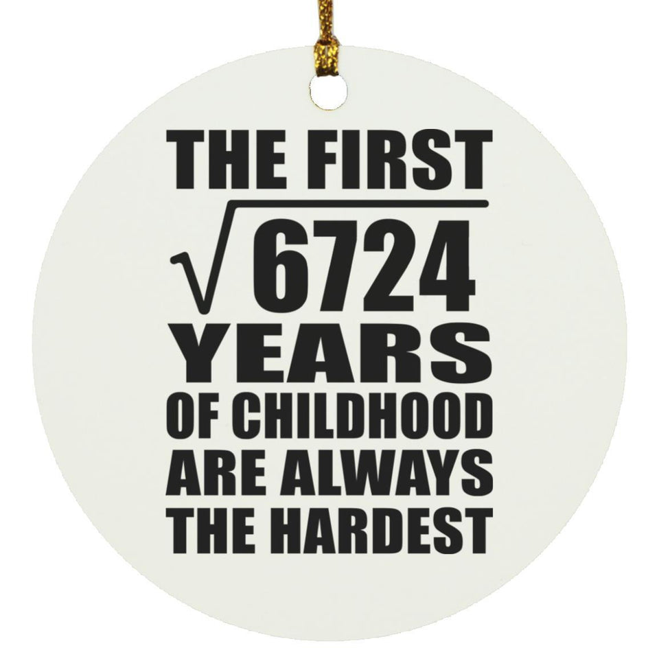 82nd Birthday Square Root of 6724 Years of Childhood - Circle Ornament