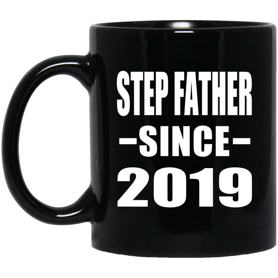 Step Father Since 2019 - 11oz Coffee Mug Black