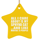 All I Care About Is My Sphynx Cat - Star Ornament