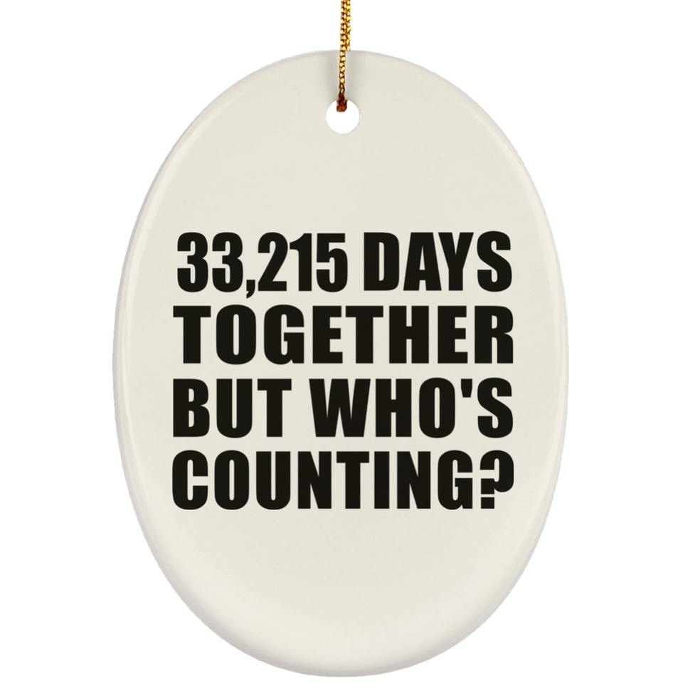 91st Anniversary 33,215 Days Together But Who's Counting - Oval Ornament