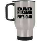 Dad Husband Physician - Silver Travel Mug