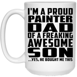 Proud Painter Dad Of Awesome Son - 15 Oz Coffee Mug