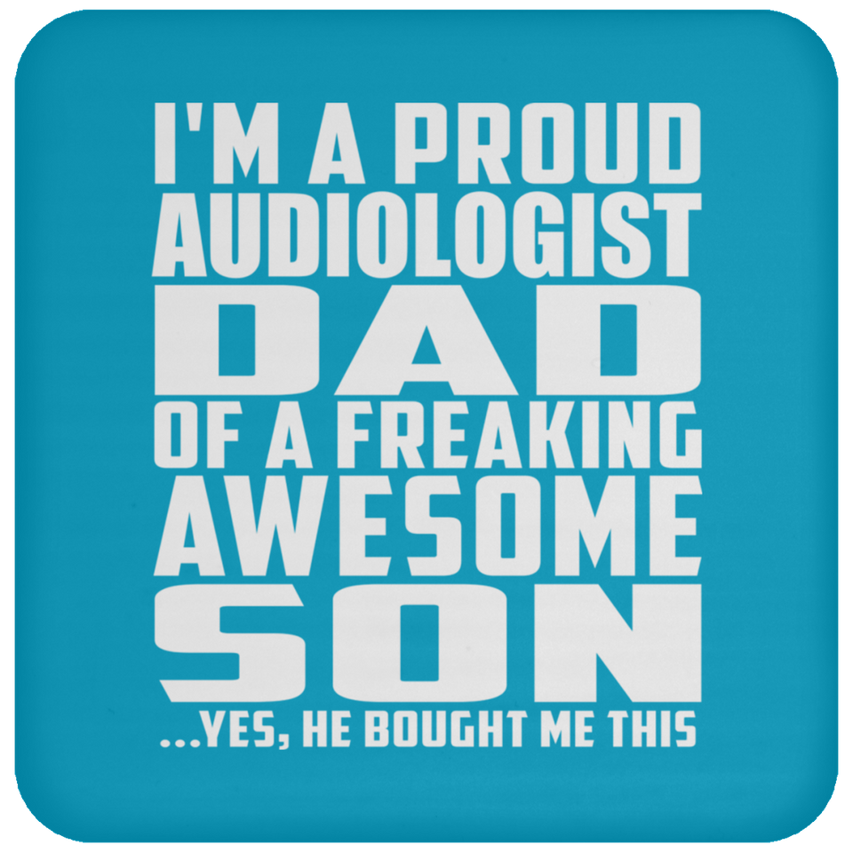 Proud Audiologist Dad Of Awesome Son - Drink Coaster