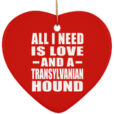 All I Need Is Love And A Transylvanian Hound - Heart Ornament