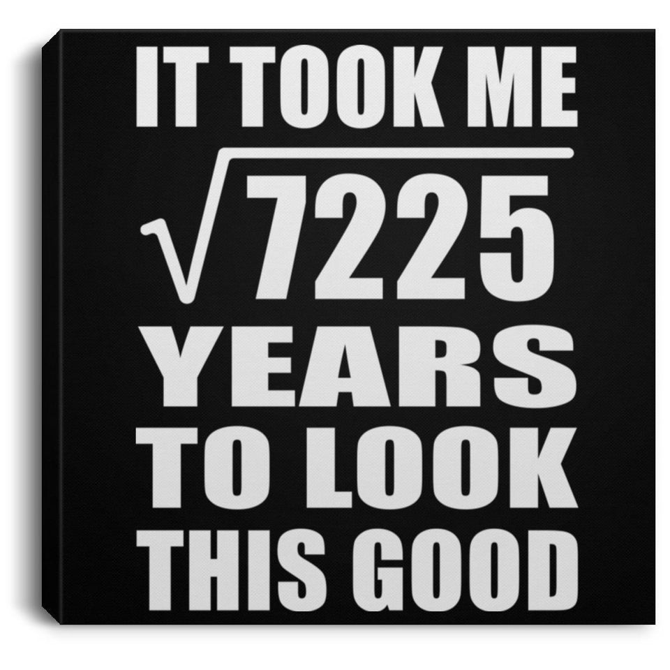 85th Birthday Took Square Root of 7225 Years To Look Good - Canvas Square