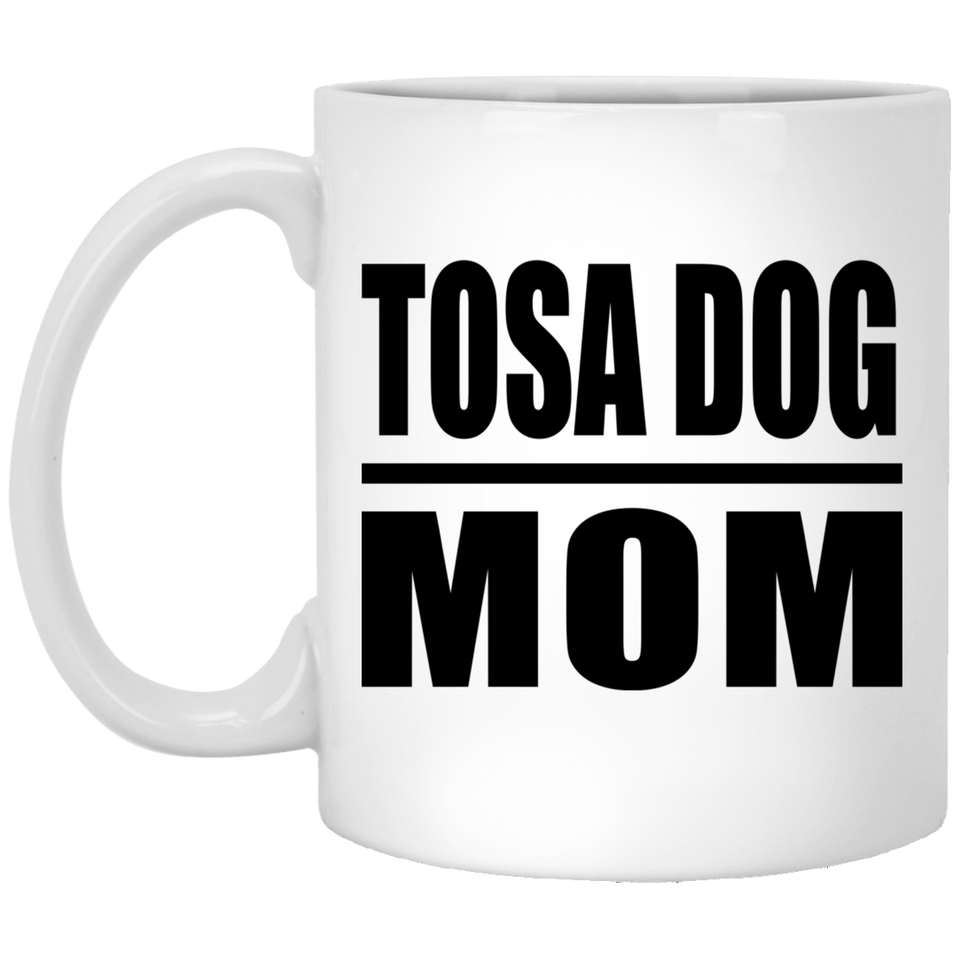 Tosa Dog Mom - 11oz Coffee Mug