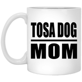Tosa Dog Mom - 11oz Coffee Mug