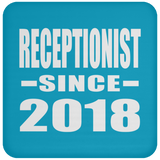 Receptionist Since 2018 - Drink Coaster